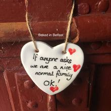 Load image into Gallery viewer, Nice Normal Family hanging heart plaque