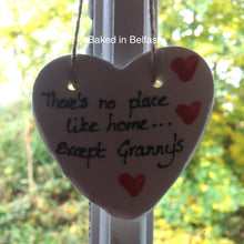 Load image into Gallery viewer, Granny’s hanging Heart Plaque - there’s no place like home