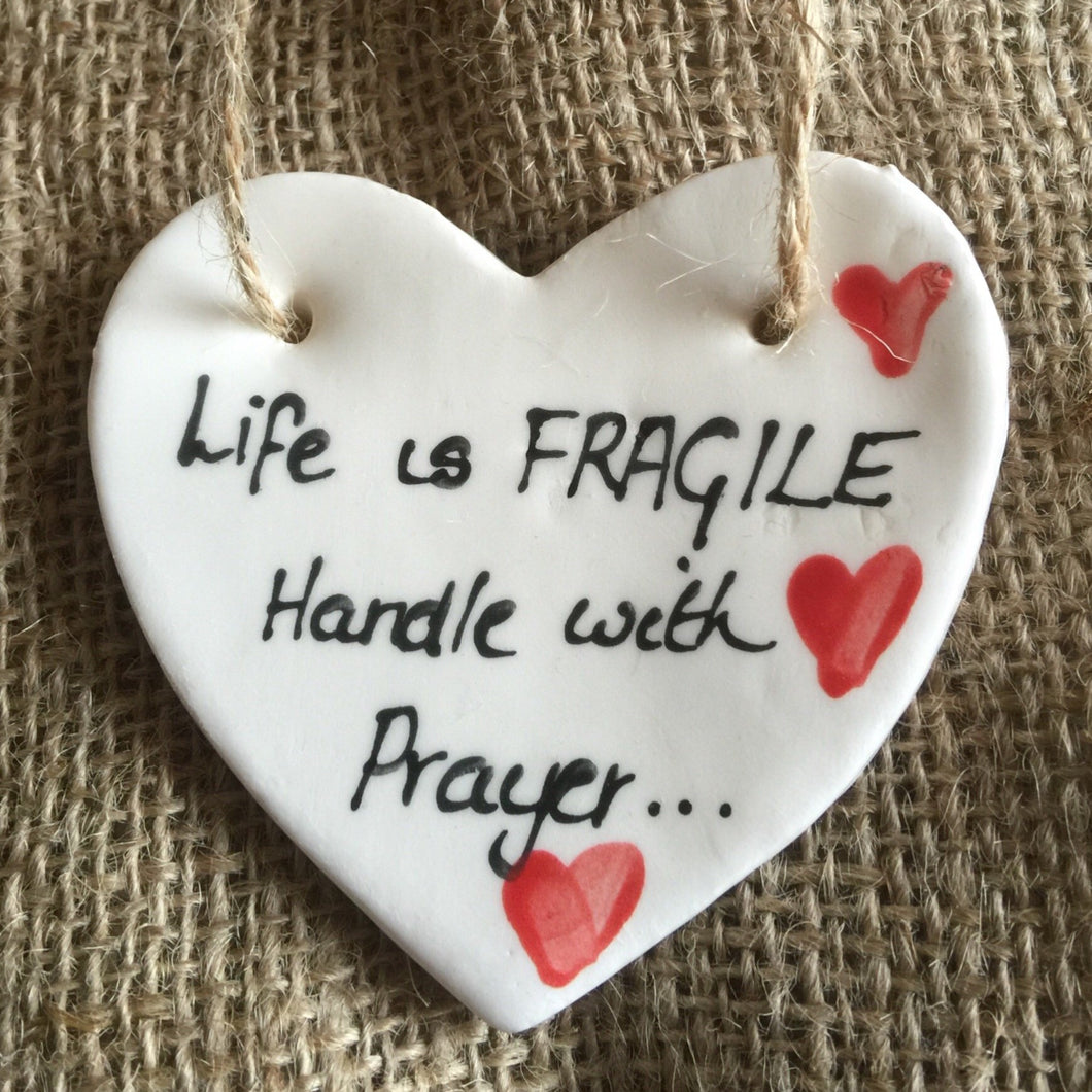 Life is FRAGILE, Religious hanging Heart Plaque