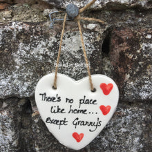 Load image into Gallery viewer, Granny’s hanging Heart Plaque - there’s no place like home