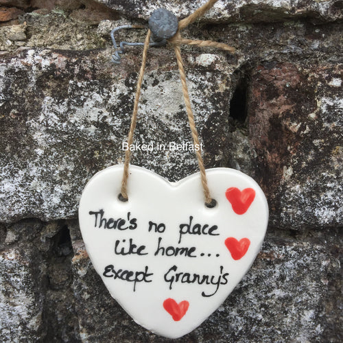 Granny’s hanging Heart Plaque - there’s no place like home