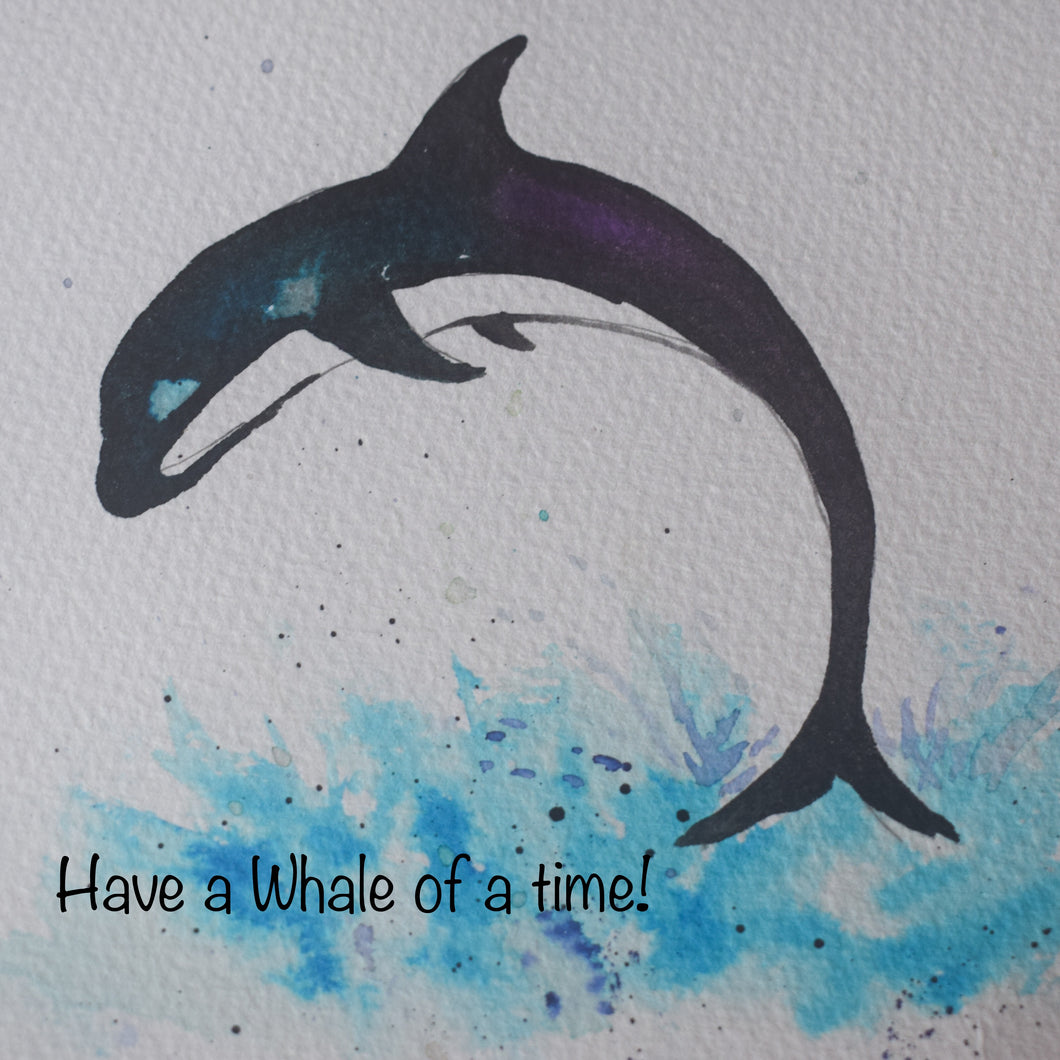 Have a Whale of a time. Birthday or Celebration Card